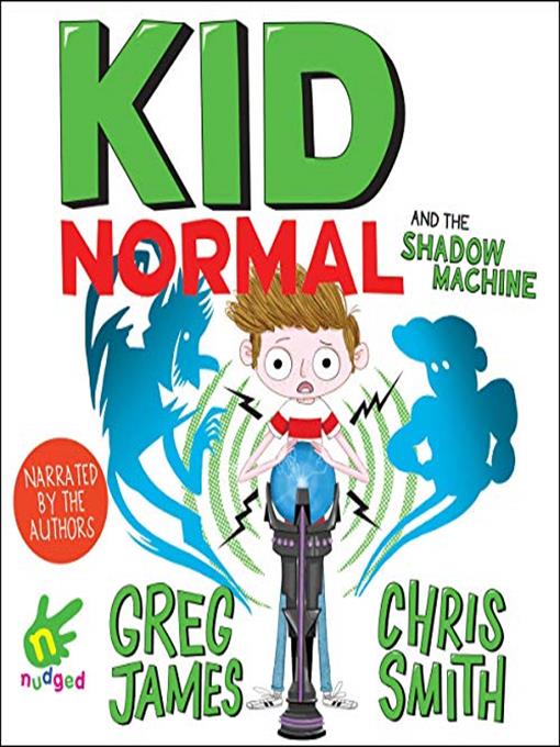 Title details for Kid Normal and the Shadow Machine by Chris Smith - Available